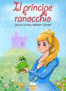 Il Principe Ranocchio.  Wilhelm Grimm