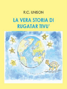 La vera storia di Rugatar Tiv.  R.C. Unison