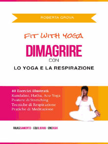 Dimagrire con lo Yoga e la Respirazione.  Roberta Grova