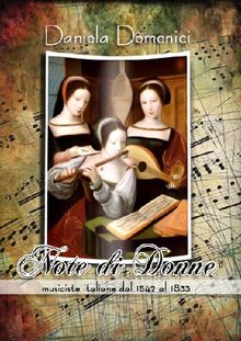 Note di donne. Musiciste italiane dal 1542 al 1833.  Daniela Domenici