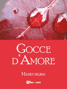 Gocce damore.  Mandorlina