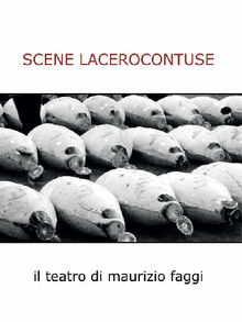 Scene lacerocontuse.  Maurizio Faggi