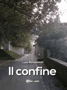 Il confine.  Luca Bartolomei