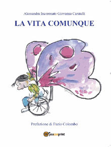 La Vita Comunque.  Alessandra Incoronato 