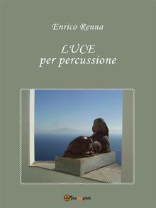 LUCE per percussione.  Enrico Renna