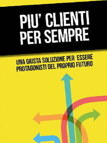 Pi clienti per sempre.  Roberto Martufi