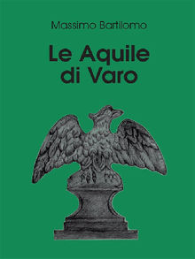 Le Aquile di Varo.  Massimo Bartilomo