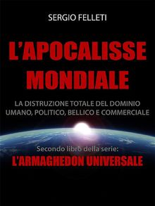 L'Apocalisse mondiale.  Sergio Felleti