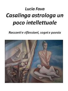 Casalinga astrologa un poco intellettuale.  Lucia Fava