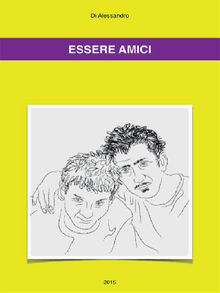 Essere Amici.  Di Alessandro