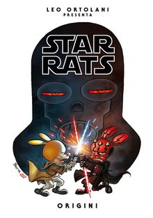 Star Rats - Origini.  Leo Ortolani