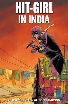 Hit-Girl: in India.  Peter Milligan