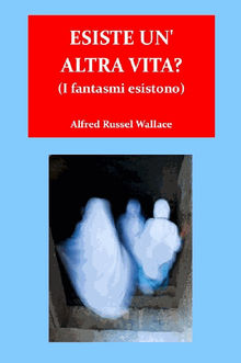 Esiste un'altra vita?.  Alfred Russel Wallace