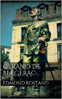 Cyrano de Bergerac.  Edmond Rostand