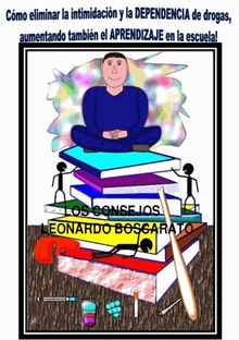 Libros Escolares - acoso escolar y adicciones.  Leonardo Boscarato