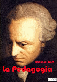 La Pedagogia .  Immanuel Kant