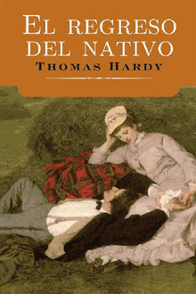 El regreso del nativo.  Thomas Hardy