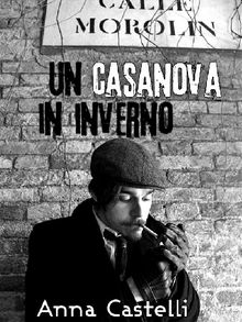 Un Casanova in inverno.  Anna Castelli