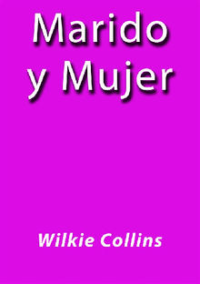 Marido y Mujer.  Wilkie Collins