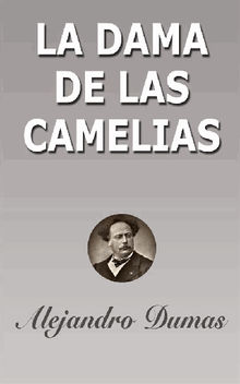 La Dama de las Camelias.  Alejandro Dumas