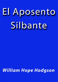 El aposento silbante.  William Hope Hodgson