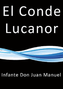 El Conde Lucanor.  Infante don Juan Manuel