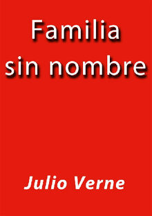 Familia sin nombre.  Julio Verne