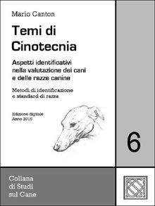 Temi di Cinotecnia 6 - Metodi di identificazione e standard di razza.  Mario Canton