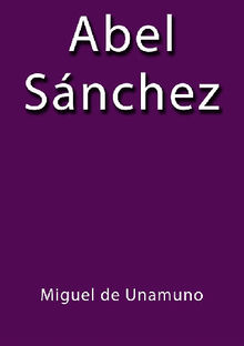 Abel Snchez.  Miguel de Unamuno