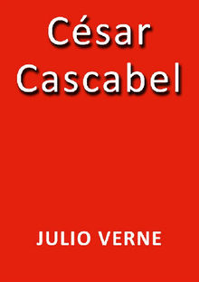 Csar Cascabel.  Julio Verne