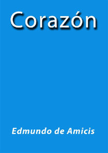 Corazn.  Edmondo De Amicis