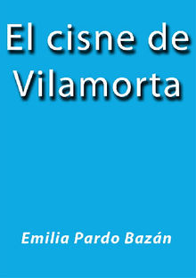 El Cisne de Vilamorta.  Emilia Pardo Bazn