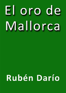 El oro de Mallorca.  Rubn Daro