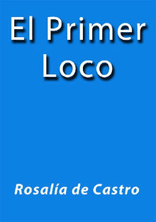 El primer loco.  Rosala de Castro