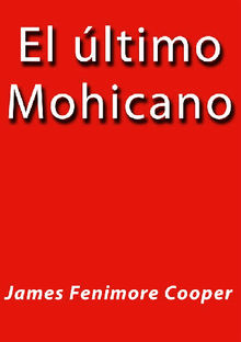 El ltimo Mohicano.  James Fenimore Cooper