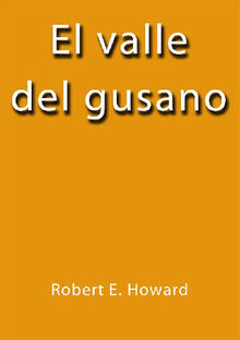 El valle del gusano.  Robert E. Howard