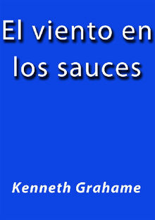 El viento en los sauces.  Kenneth Grahame