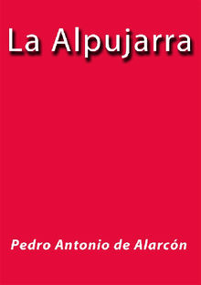 La Alpujarra.  Pedro Antonio de Alarcn