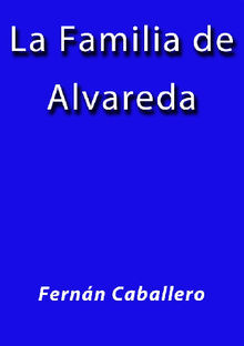 La familia de Alvareda.  Fernn Caballero