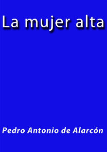 La mujer alta.  Pedro Antonio de Alarcn