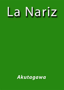 La Nariz.  Akutagawa