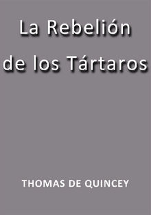 La rebelin de los Trtaros.  Thomas De Quincey