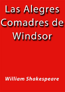 Las alegres comadres de Windsor.  William Shakespeare