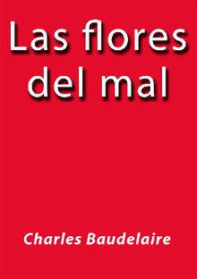 Las flores del mal.  Charles Baudelaire