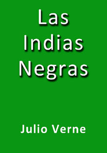 Las indias negras.  Julio Verne