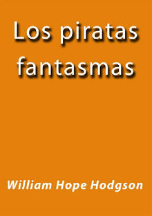 Los piratas fantasmas.  William Hope Hodgson