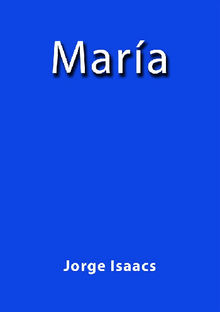 Maria.  Jorge Isaacs