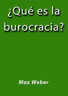 Qu es la burocracia.  Max Webber