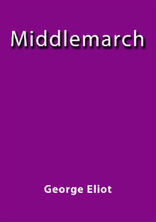 Middlemarch.  George Eliot