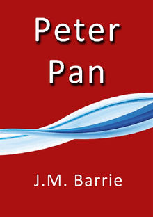 Peter Pan.  J. M. Barrie